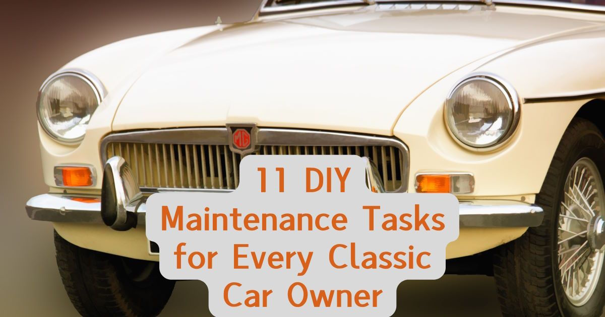 11 DIY Maintenance Tasks for Every Classic Car Owner Featured