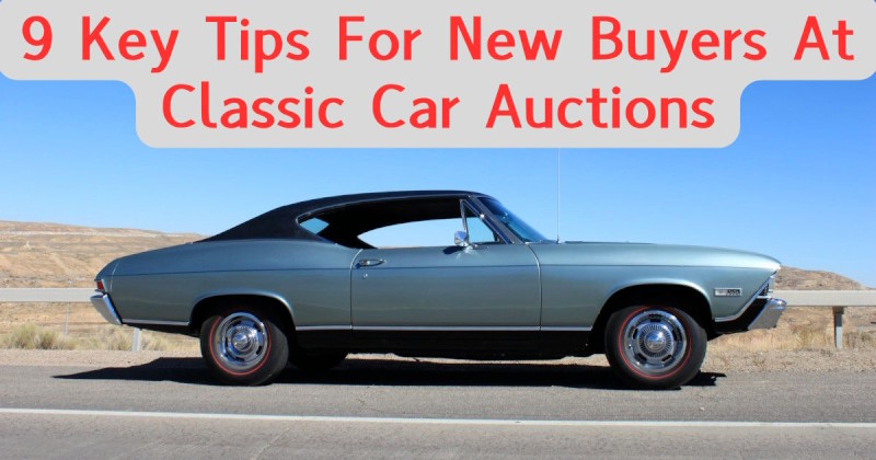 9 Key Tips For New Buyers At Classic Car Auctions Featured