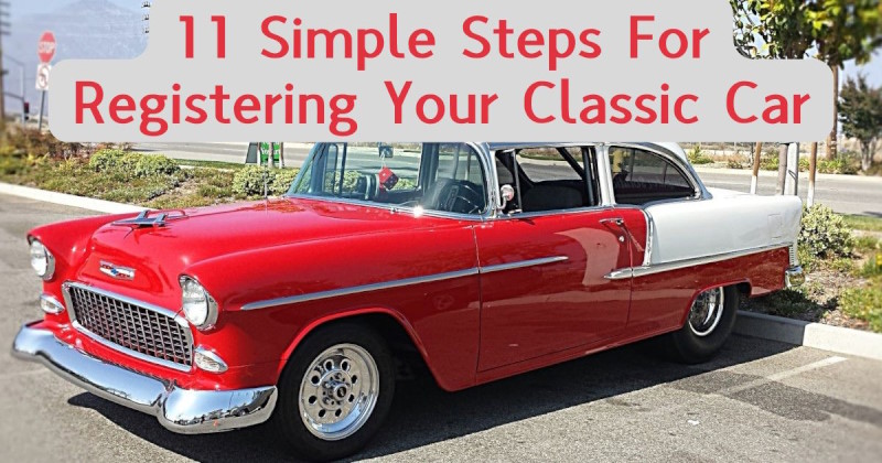 11 Simple Steps For Registering Your Classic Car Easily Featured