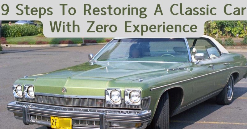 9 Steps To Restoring A Classic Car With Zero Experience Featured